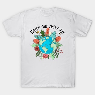 Everyday Earth day T-Shirt